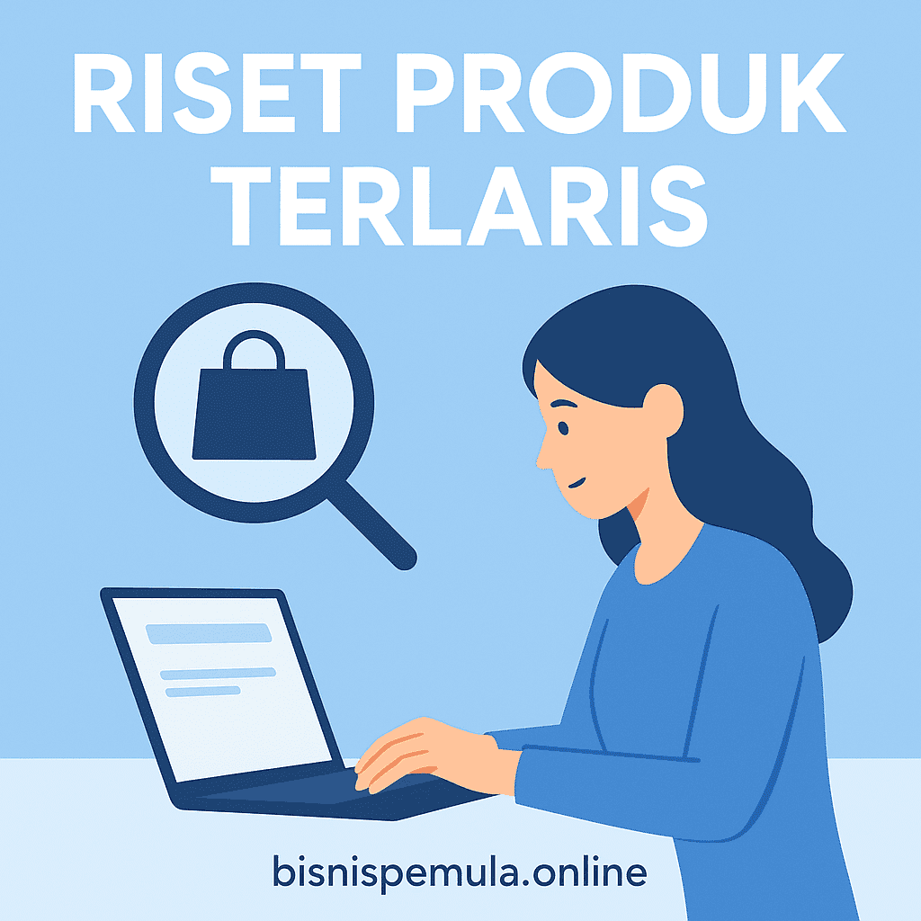5 Cara Riset Produk Terlaris untuk Jualan Online