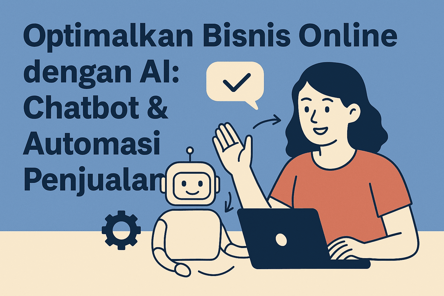 Cara Jualan Tanpa Pegawai: Chatbot dan Automasi Penjualan